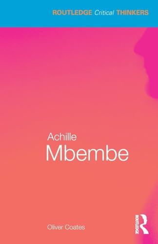 Achille Mbembe (Routledge Critical Thinkers)