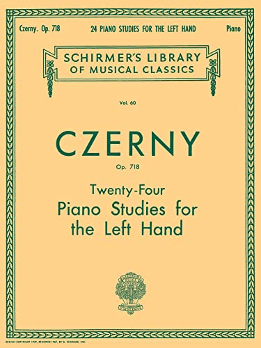 Czerny: Twenty-Four Piano Studies for the Left Hand, Op. 718 (Schirmer's Library of Musical Classics): Schirmer Library of Classics Volume 60 Piano Technique