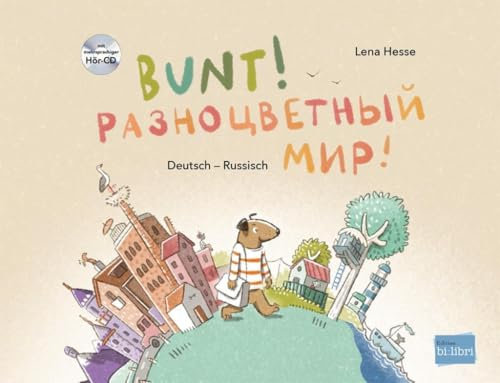 Bunt! (Deutsch-Russisch): Zweisprachiges Kinderbuch mit mehrsprachiger Hör-CD + MP3-Hörbuch zum Download