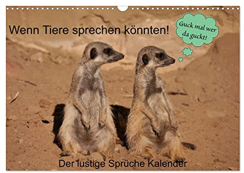 Wenn Tiere sprechen könnten! Der lustige Sprüche Kalender (Wandkalender 2026 DIN A3 quer), CALVENDO Monatskalender: Lustige Mimik und Bilder ... den Weg durchs Kalenderjahr. (CALVENDO Spass)