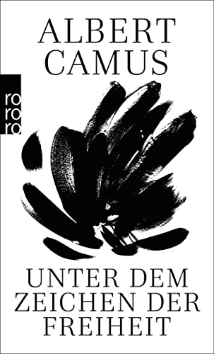 Unter dem Zeichen der Freiheit: Camus Lesebuch