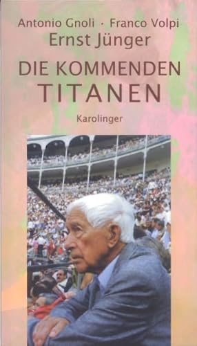 Gnoli, Antonio und Volpi, Franco: Die kommenden Titanen