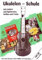Ukulelen-Schule: Lieder, Spielereien, Griffe und Tricks
