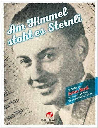 Am Himmel stoht es Sternli: 15 Erfolge von Artur Beul für Klavier (mit Text), bearbeitet von Susi Weiss