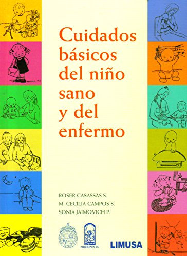 Cuidados basicos del nino sano y del enfermo / Basic care of healthy and sick child