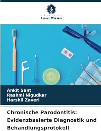 Chronische Parodontitis: Evidenzbasierte Diagnostik und Behandlungsprotokoll