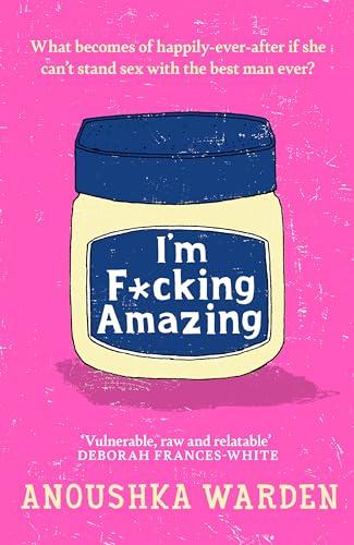 I'm F*cking Amazing: The fresh, funny debut novel you’ll be talking about for days