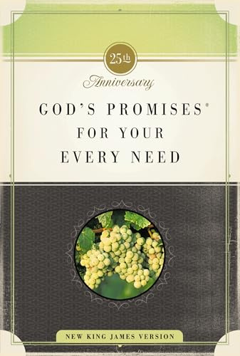God's Promises for Your Every Need, NKJV, 25th Anniversary Edition: A Treasury of Scripture for Life