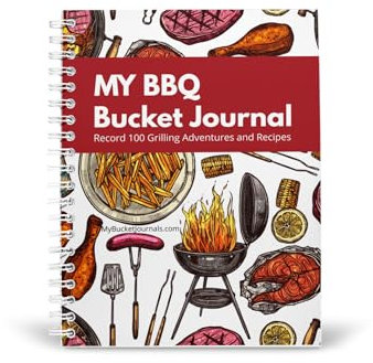 My BBQ Bucket Journal - Grilling Tips, Recipes, & Cooking Instructions in a Spiral Bound Journal - Create Your Own Custom BBQ Recipes - Record Your Grilling, Smoking, & Cooking Experiences