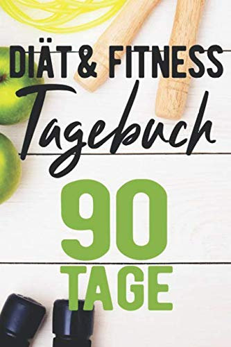 Diät & Fitness Tagebuch 90 Tage: Abnehmtagebuch für Frauen zum Ausfüllen - Perfekt für Low Carb Diäten - Zum Eintragen der täglichen Ernährung, Training und Sport zur Motivation
