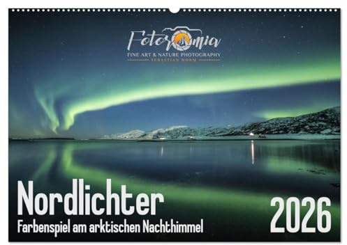 Nordlichter - Farbenspiel am arktischen Nachthimmel (Wandkalender 2026 DIN A2 quer), CALVENDO Monatskalender: Astrofotografien aus Nordnorwegen (CALVENDO Natur)