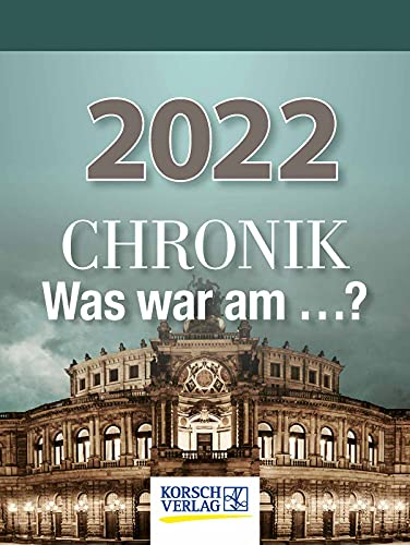 Chronik - Was war am...? 2022: Tages-Abreisskalender I Spannendes Quiz zur geschichtlichen Allgemeinbildung I Aufstellbar I 12 x 16 cm