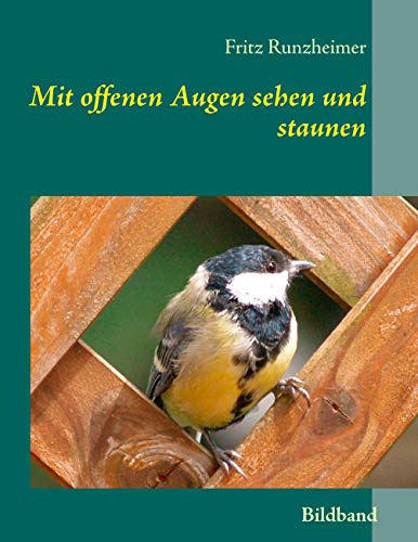Mit offenen Augen sehen und staunen: Bildband