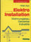 Die vorschriftsmässige Elektroinstallation. Wohnungsbau, Gewerbe, Industrie