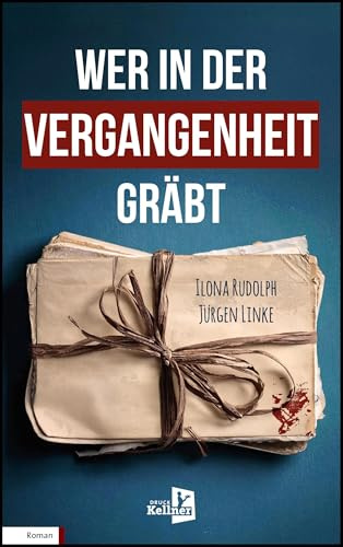 Wer in der Vergangenheit gräbt: Ein packender Roman zwischen Bremen, Insel Poel und Berlin
