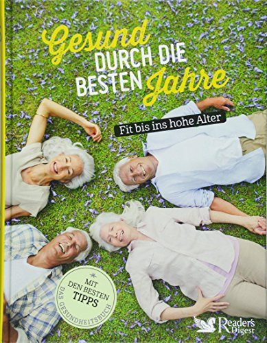 Gesund durch die besten Jahre: Fit bis ins hohe Alter