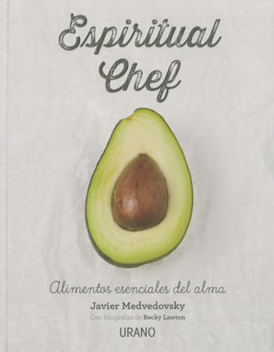 Espiritual chef: Alimentos esenciales para el alma (Nutrición y dietética)