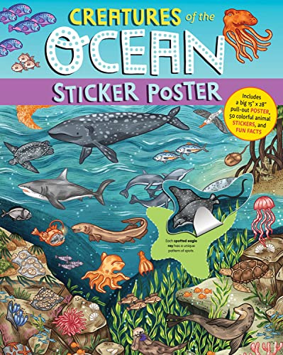 Creatures of the Ocean Sticker Poster: Includes a Big 15 x 28 Pull-Out Poster, 50 Colorful Animal Stickers, and Fun Facts (Sticker Poster Book)