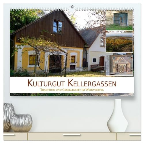 Kulturgut Kellergassen - Tradition und Geselligkeit im Weinviertel (hochwertiger Premium Wandkalender 2026 DIN A2 quer), Kunstdruck in Hochglanz: ... einzigartigen Kulturgutes (CALVENDO Orte)