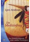 Die Medizinfrau. Der Einweihungsweg einer weißen Schamanin.