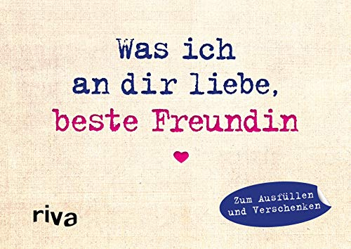 Was ich an dir liebe, beste Freundin – Miniversion: Zum Ausfüllen und Verschenken (WIADL, Band 17)