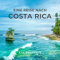 Eine Reise nach Costa Rica: Ein Fotobuch. Das perfekte Souvenir & Mitbringsel nach oder vor dem Urlaub. Statt Reiseführer, lieber diesen einzigartigen Bildband