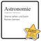 Astronomie: Sterne sehen und beim Namen kennen. Das lustige Geschenkbuch für Mann, Frau, Kollege, Freund zu Geburtstag, Weihnachten
