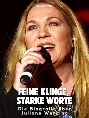 Die Biografie über Juliane Werding: Feine Klinge, starke Worte. Hochwertige Hardcoverausgabe