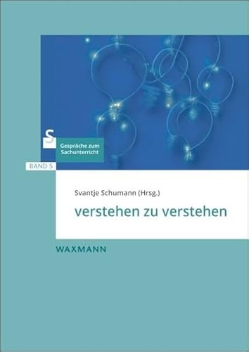 verstehen zu verstehen (Gespräche zum Sachunterricht)