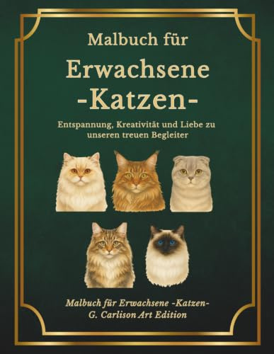 „Malbuch für Erwachsene: Katzenmotive zum Ausmalen“: Entspannung & Kreativität – G. Carlison Art Edition