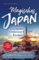 Magisches Japan: Die besten Erlebnisse und Routen. Der Reiseführer voller atemberaubender Highlights, Insider-Tipps und versteckter Orte abseits der Massen | Inkl. Zugreise-Tipps