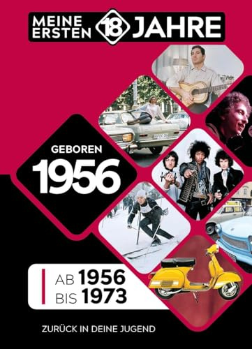 Geboren 1956: Von 1956 bis 1973 (Meine Ersten 18 Jahre)