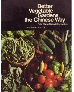 Better Vegetable Gardens the Chinese Way: Peter Chan's Raised-Bed System