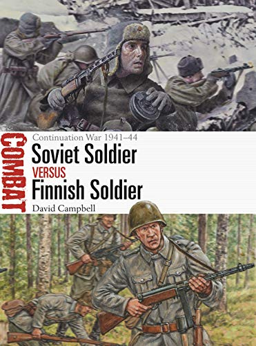 Soviet Soldier vs Finnish Soldier: The Continuation War 1941–44: 49 (Combat)