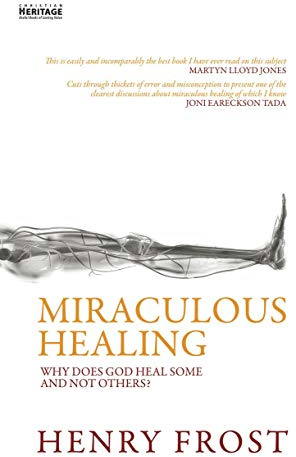 Miraculous Healing: Why does God heal some and not others?