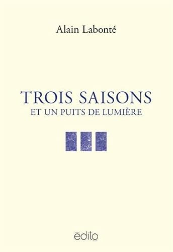 Trois saisons et un puits de lumiere