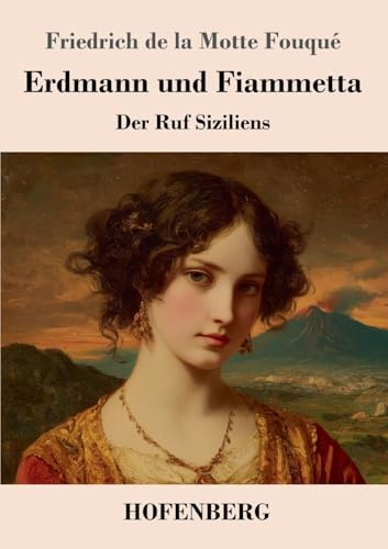 Erdmann und Fiammetta: Der Ruf Siziliens