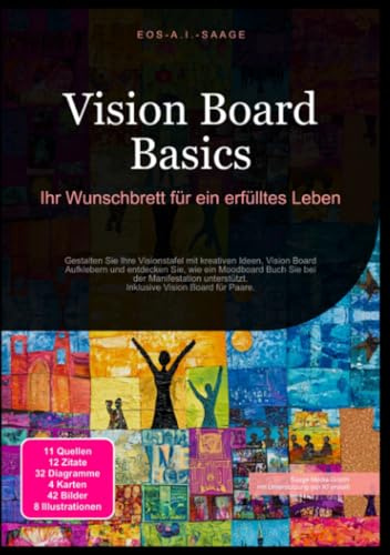 Vision Board Basics: Ihr Wunschbrett für ein erfülltes Leben: Gestalten Sie Ihre Visionstafel mit kreativen Ideen, Vision Board Aufklebern und ... Inklusive Vision Board für Paare.