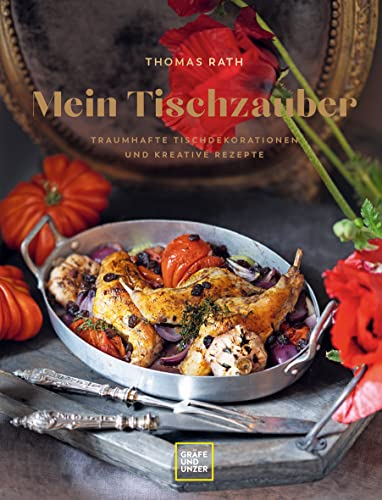 Mein Tischzauber: Gemeinsam stilvoll genießen (Promikochbücher)