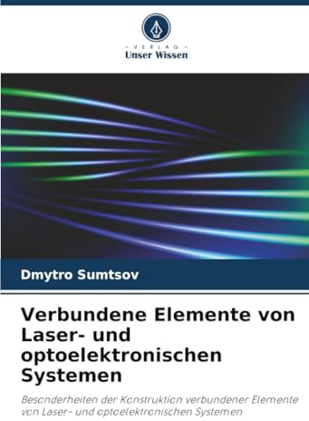 Verbundene Elemente von Laser- und optoelektronischen Systemen: Besonderheiten der Konstruktion verbundener Elemente von Laser- und optoelektronischen Systemen