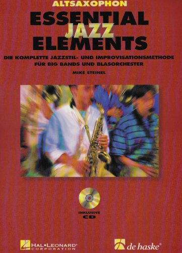 Essential Jazz Elements, für Altsaxophon, m. 2 Audio-CDs: Die komplette Jazzstil- und Improvisationsmethode für Big Bands und Blasorchester. Mit CDs zum Üben und Mitspielen