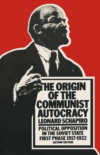 The Origin of the Communist Autocracy: Political Opposition in the Soviet State First Phase · 1917–1922
