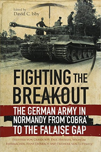 Fighting the Breakout: The German Army in Normandy from COBRA to the Falaise Gap