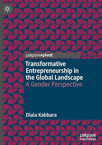 Transformative Entrepreneurship in the Global Landscape: A Gender Perspective