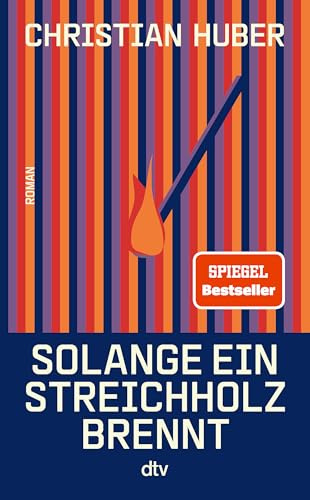 Solange ein Streichholz brennt: Roman | Der neue Roman des SPIEGEL-Bestsellerautors. »Der Mann kann schreiben!« Olli Schulz