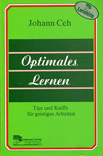 Optimales Lernen. Tips und Kniffe für geistiges Arbeiten
