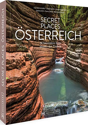 Reisebildband Geheimtipps – Secret Places Österreich: 60 traumhafte Orte abseits des Trubels. Mit Insidertipps und Hidden Secrets für einen entspannten Urlaub.: 58 besondere Ziele abseits des Trubels