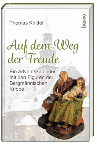 Auf dem Weg der Freude: Ein Adventskalender mit den Figuren der Bergmännischen Krippe in der Bergkirche St. Marien
