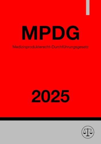Medizinprodukterecht-Durchführungsgesetz - MPDG 2025: DE