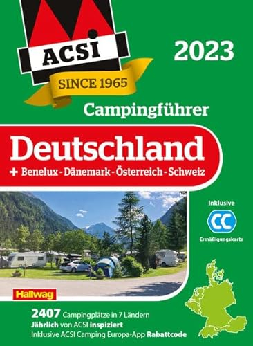 ACSI Campingführer Deutschland 2023: + Benelux-Dänemark-Österreich-Schweiz. Inkl. ACSI CampingCard Ermässigungskarte (Hallwag ACSI Campingführer)